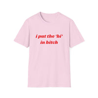 I Put The Bi In Bitch