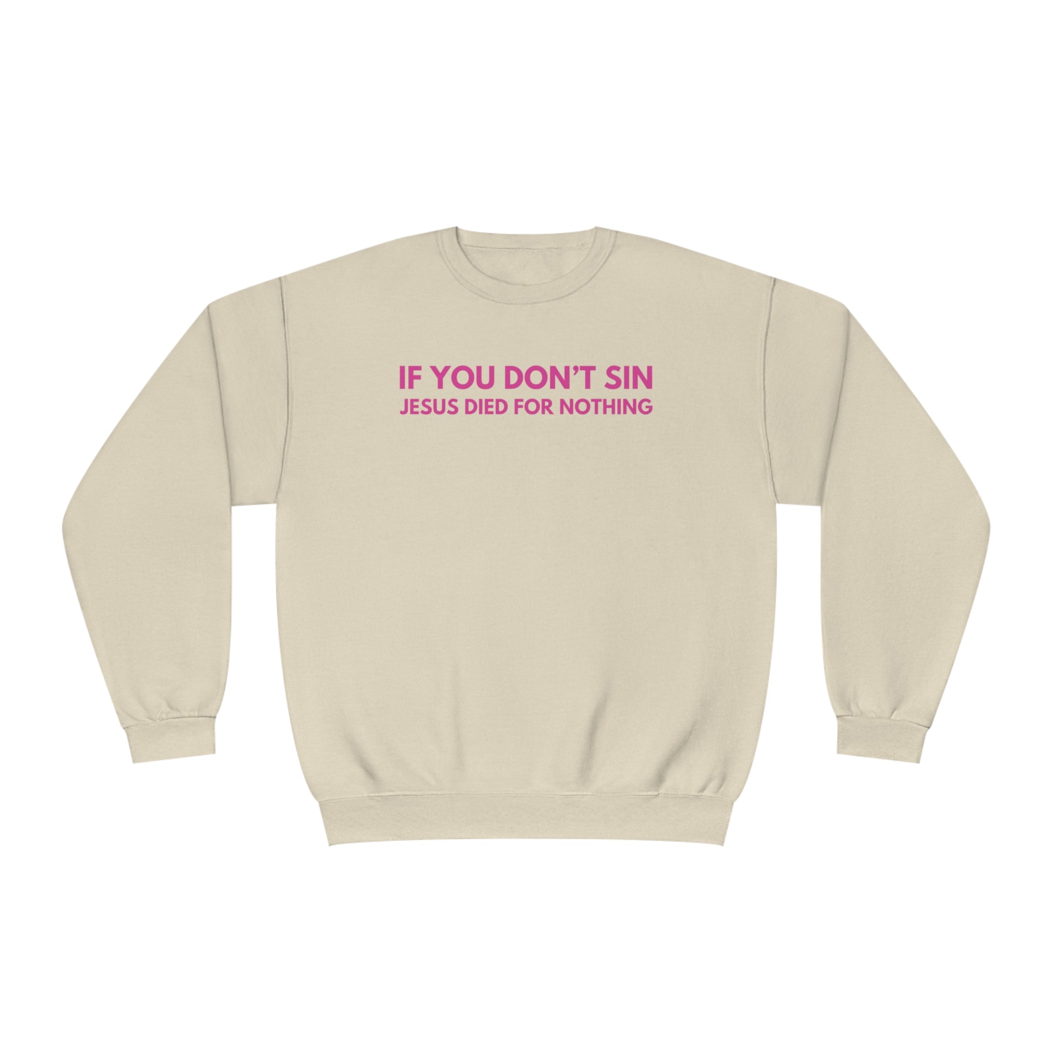 If You Don't Sin Jesus Died For Nothing