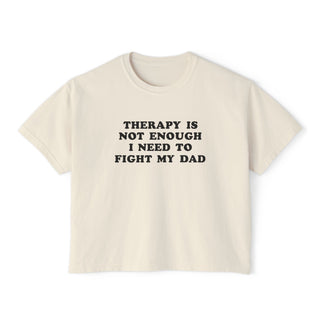 Therapy Is Not Enough I Need To Fight My Dad