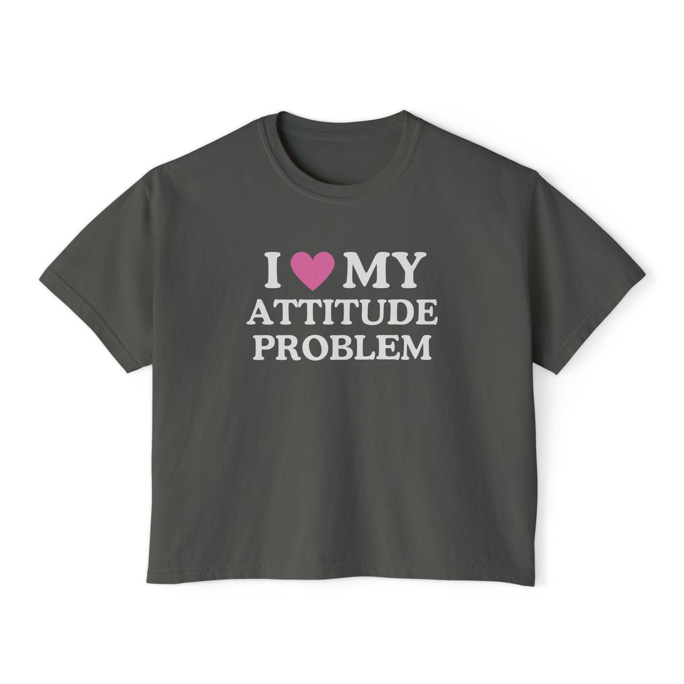 I Love My Attitude Problem