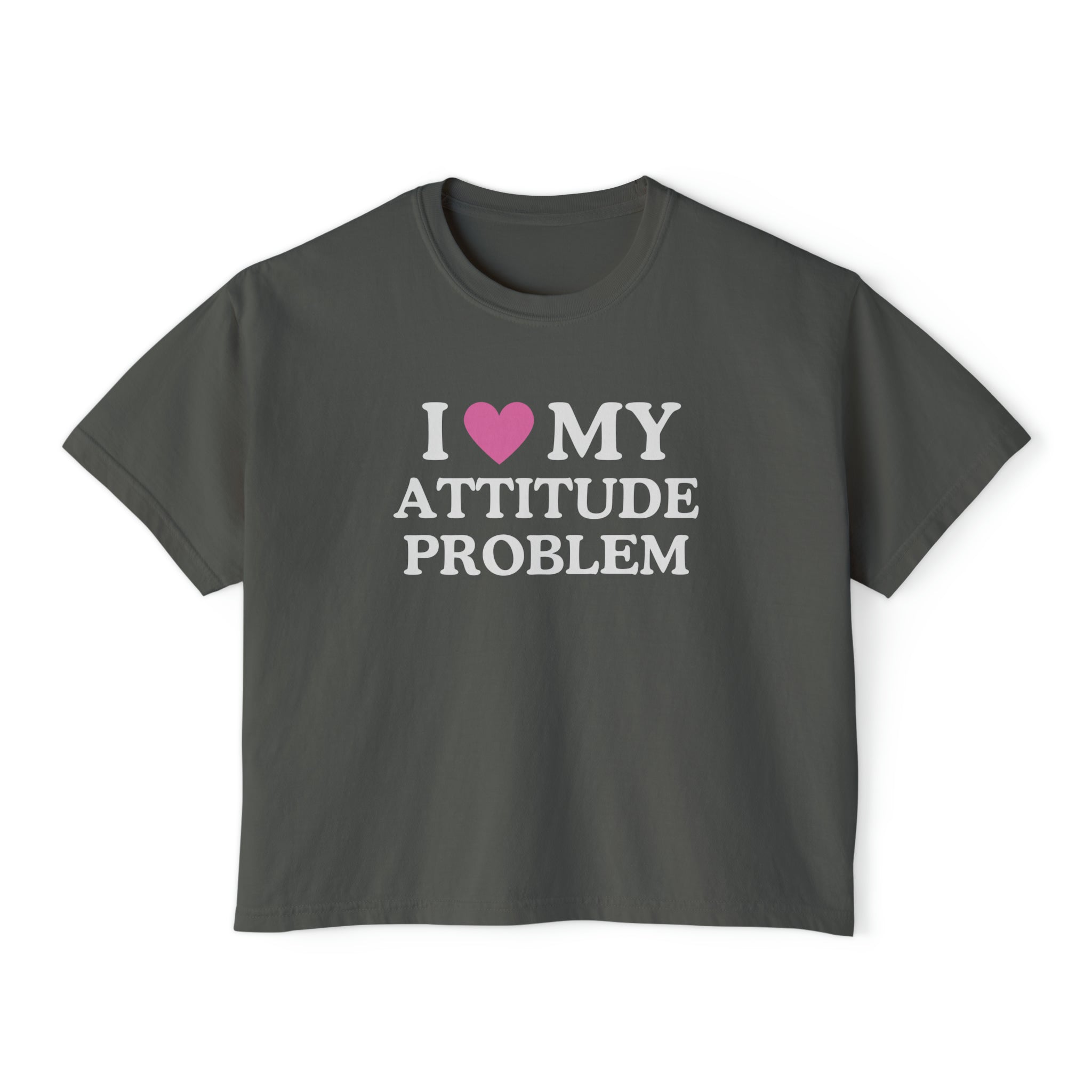 I Love My Attitude Problem