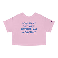 I Can Make Gay Jokes Because I Am A Gay Joke