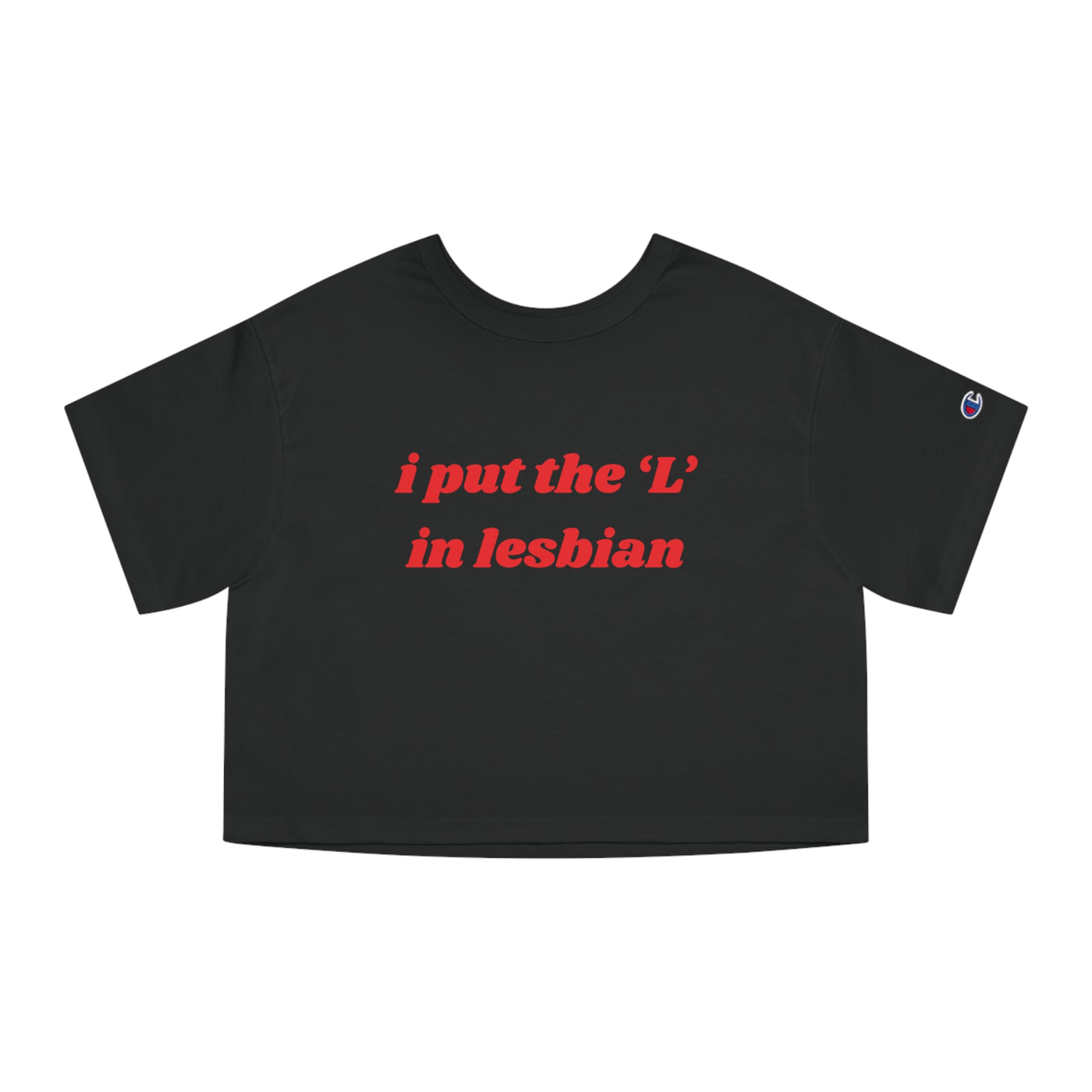 I Put the L In Lesbian