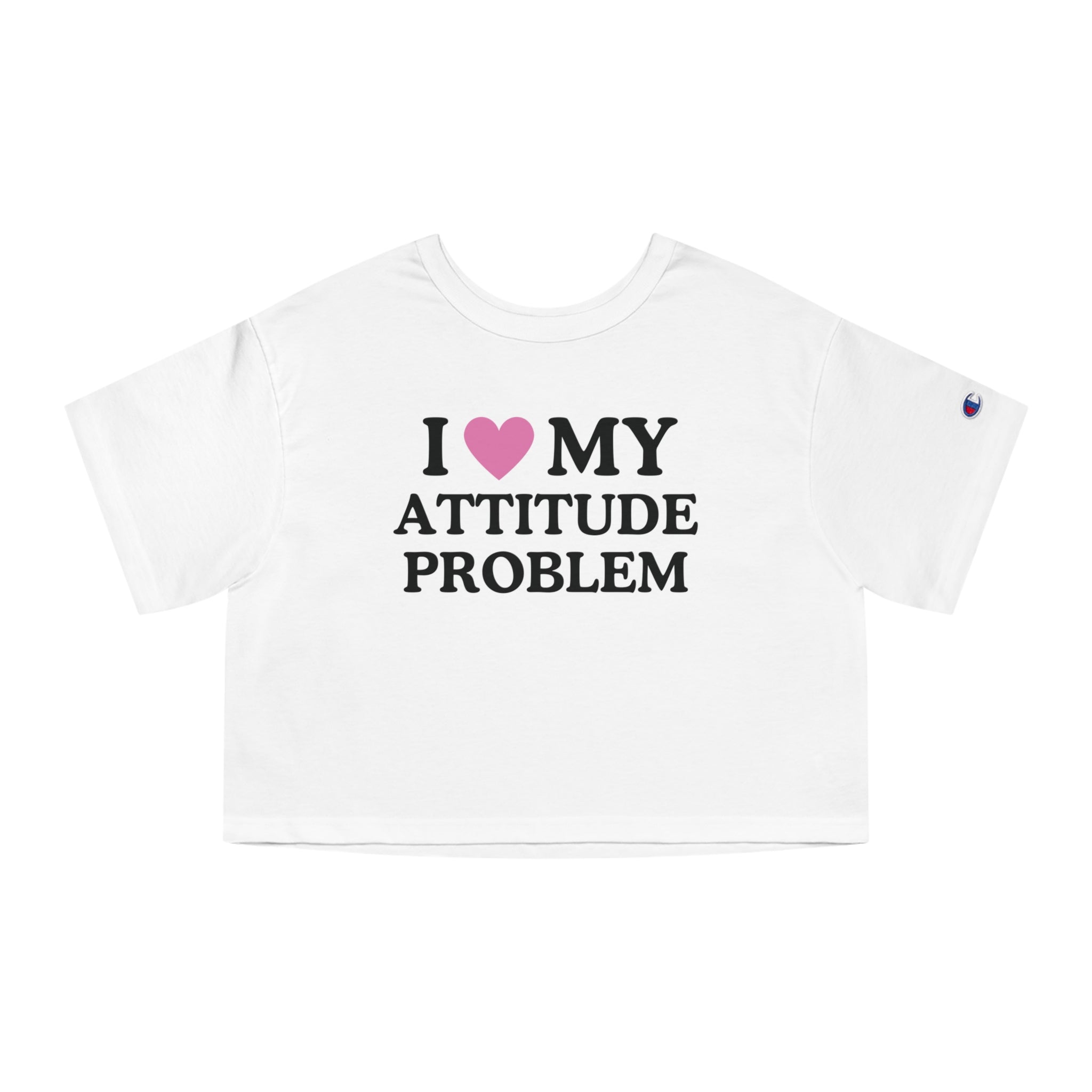 I Love My Attitude Problem