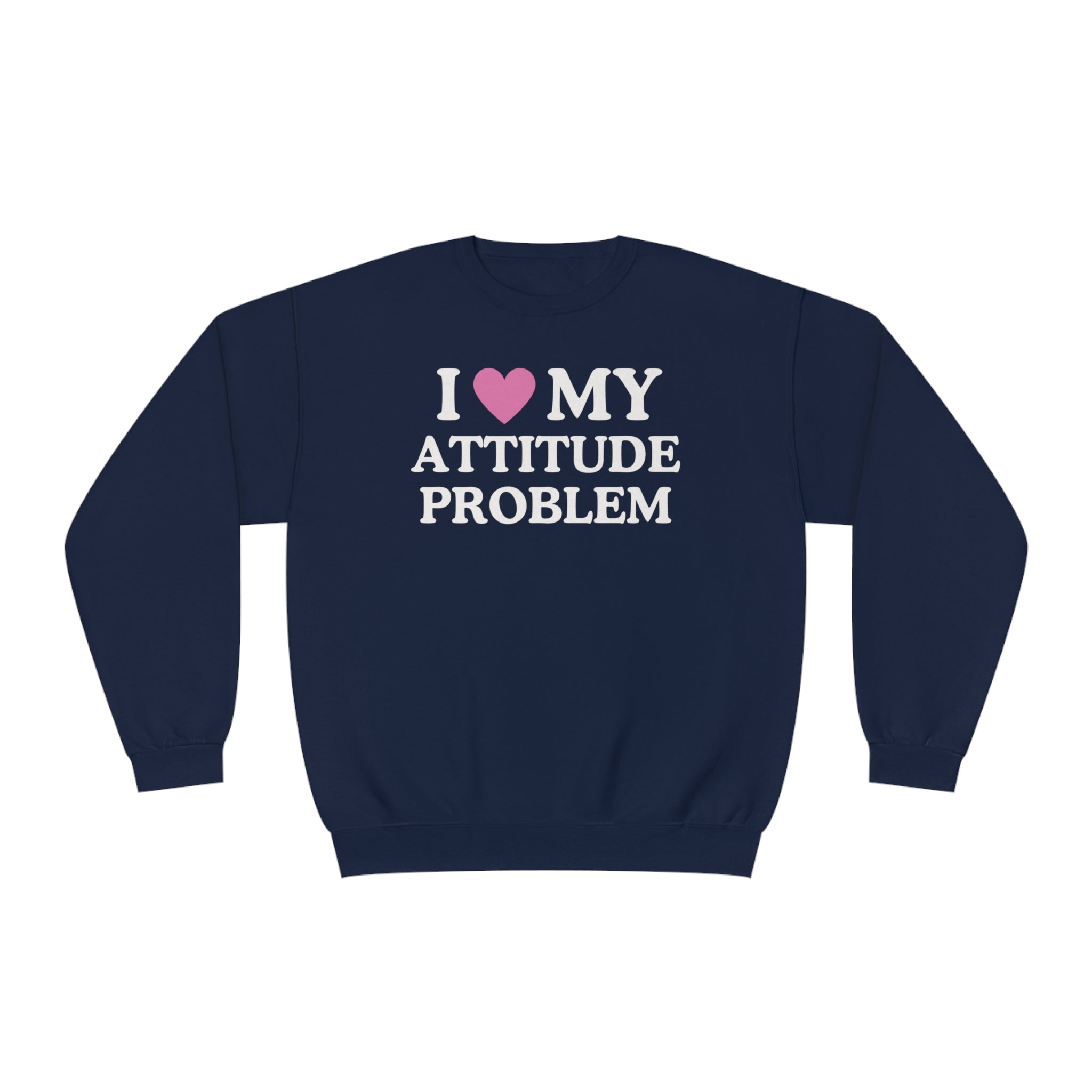 I Love My Attitude Problem