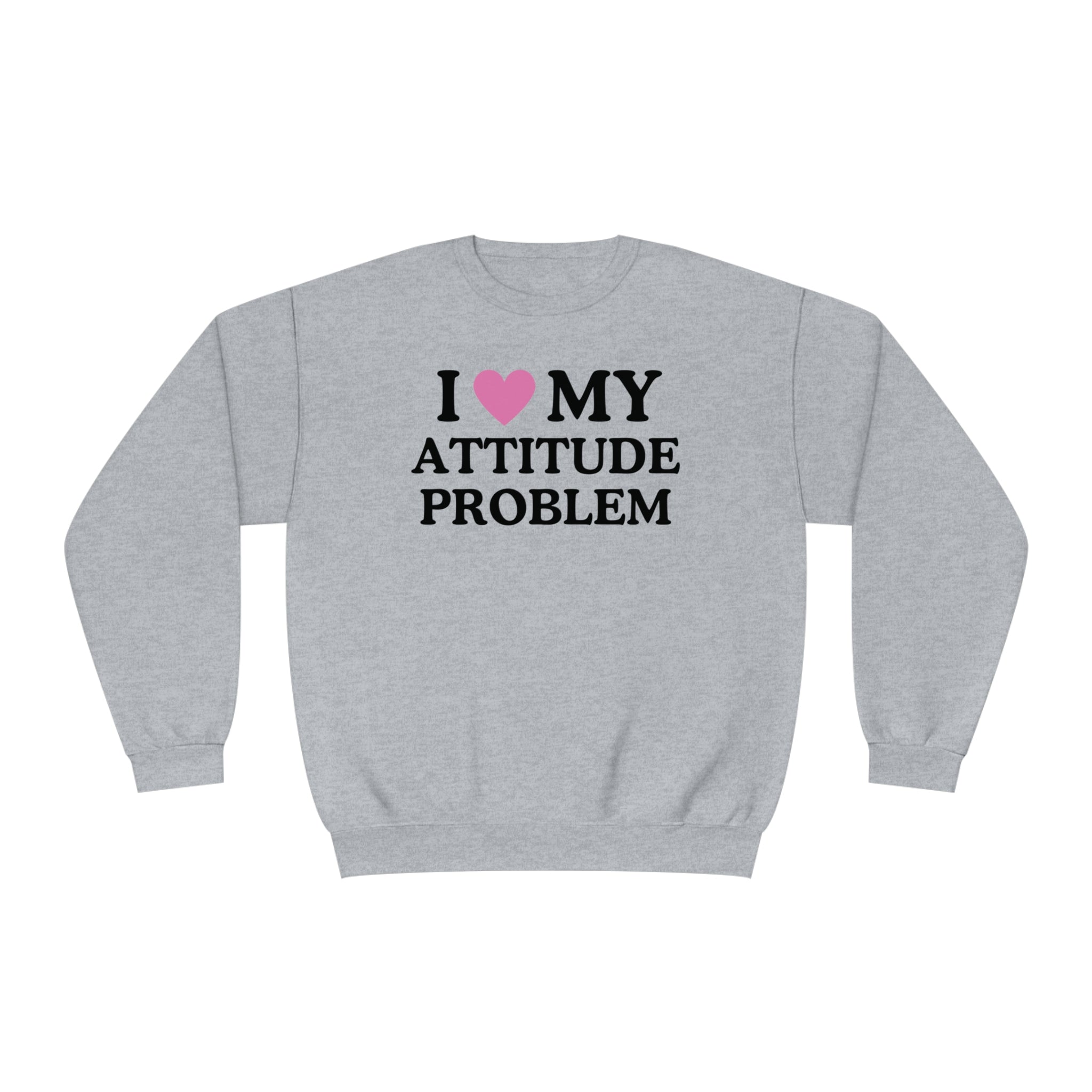 I Love My Attitude Problem