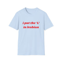 I Put the L In Lesbian