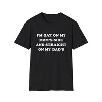 I'm Gay On My Mom's Side And Straight On My Dad's