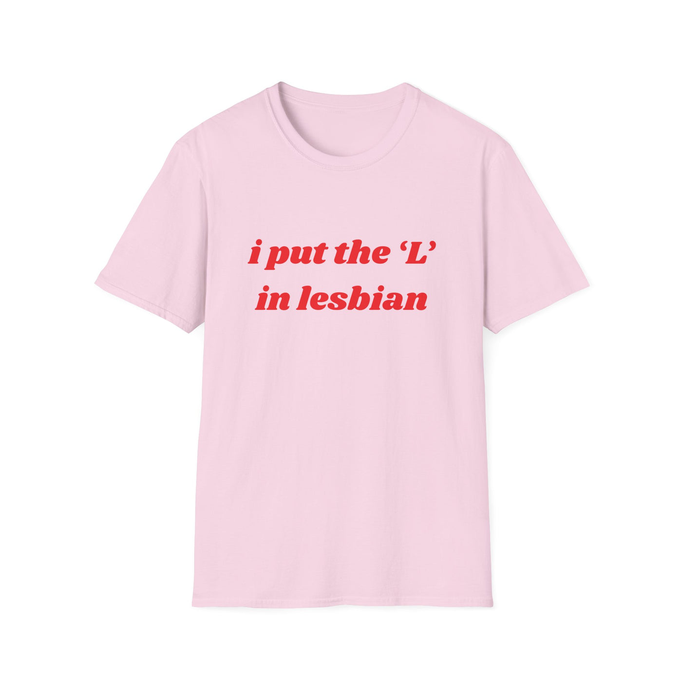 I Put the L In Lesbian