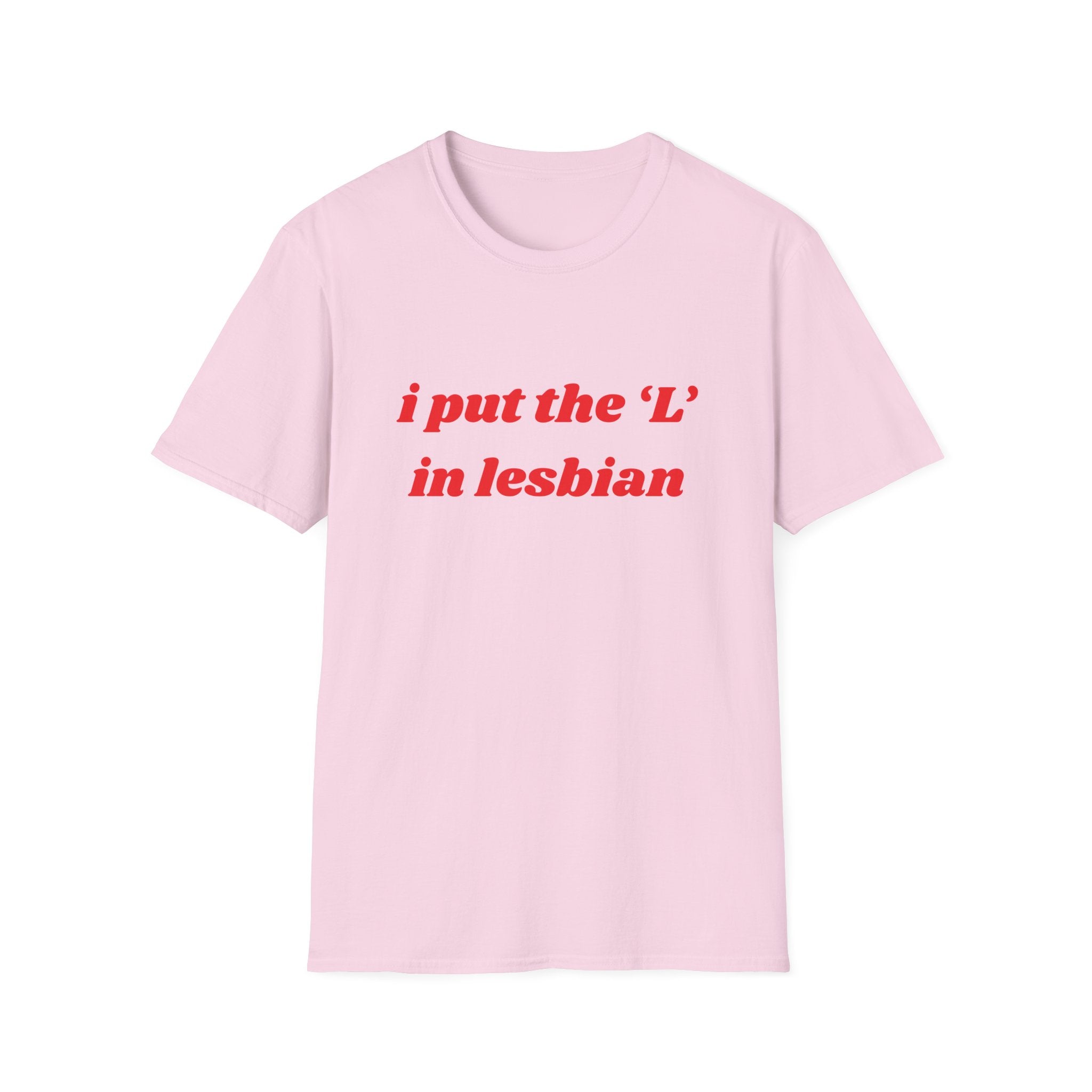 I Put the L In Lesbian