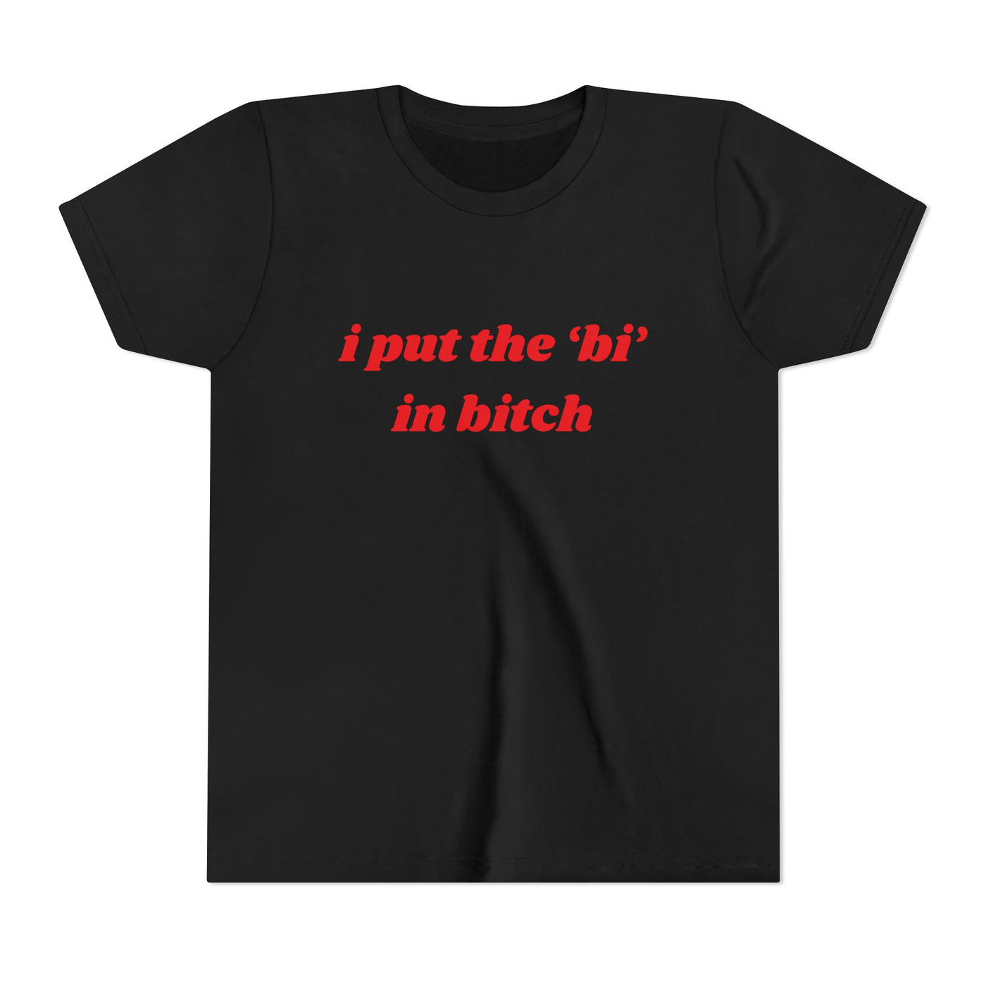 I Put The Bi In Bitch