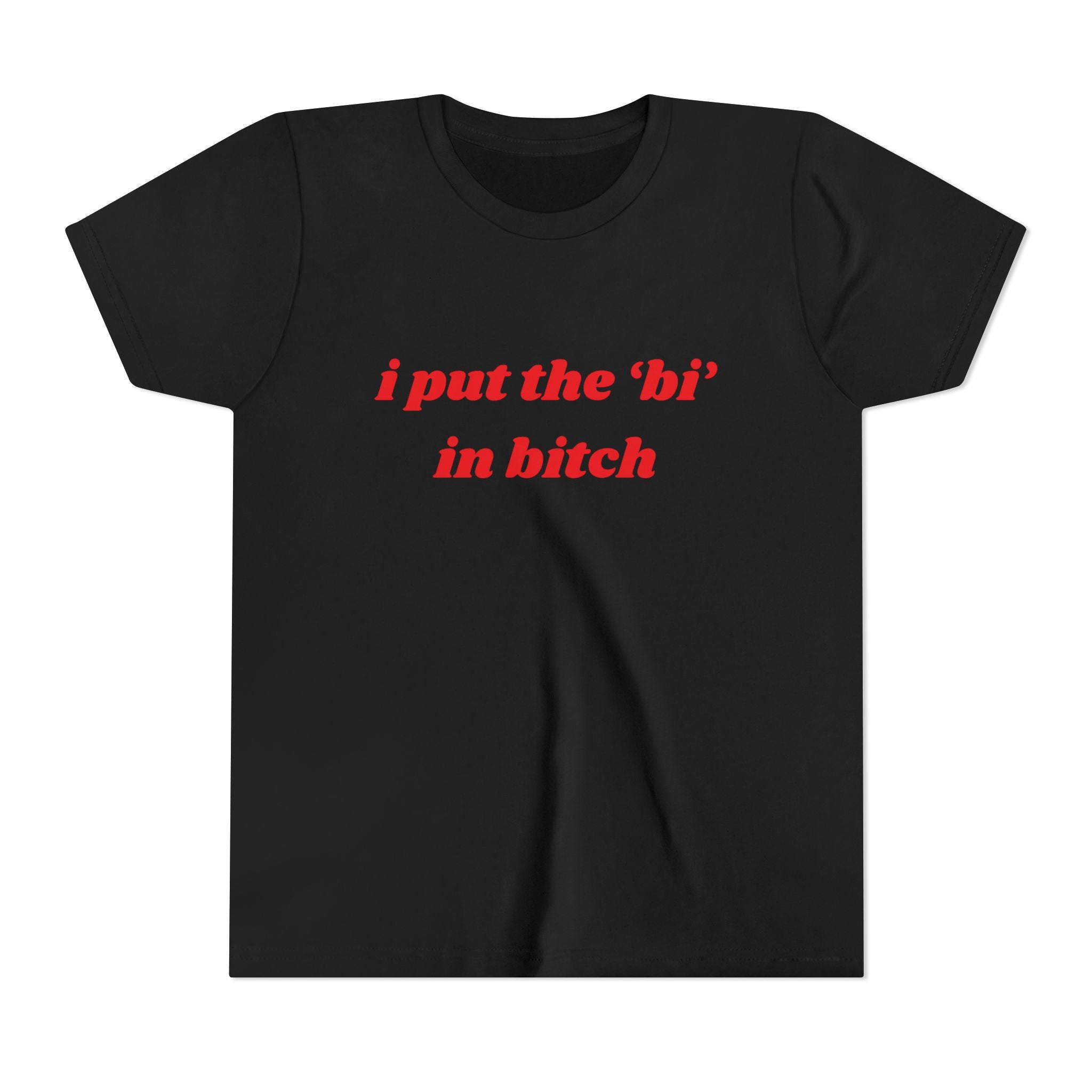 I Put The Bi In Bitch