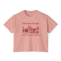 Of Course I'm Gay I Went To Catholic School