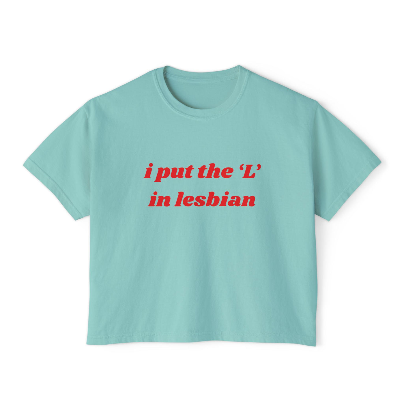 I Put the L In Lesbian