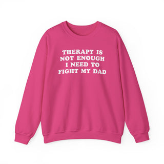 Therapy Is Not Enough I Need To Fight My Dad