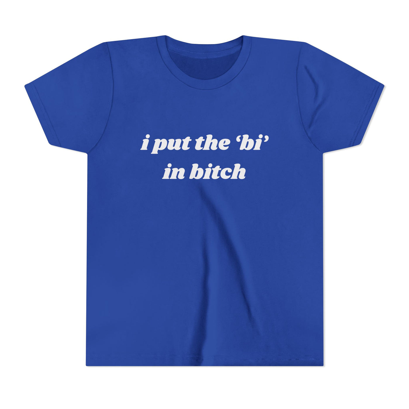 I Put The Bi In Bitch
