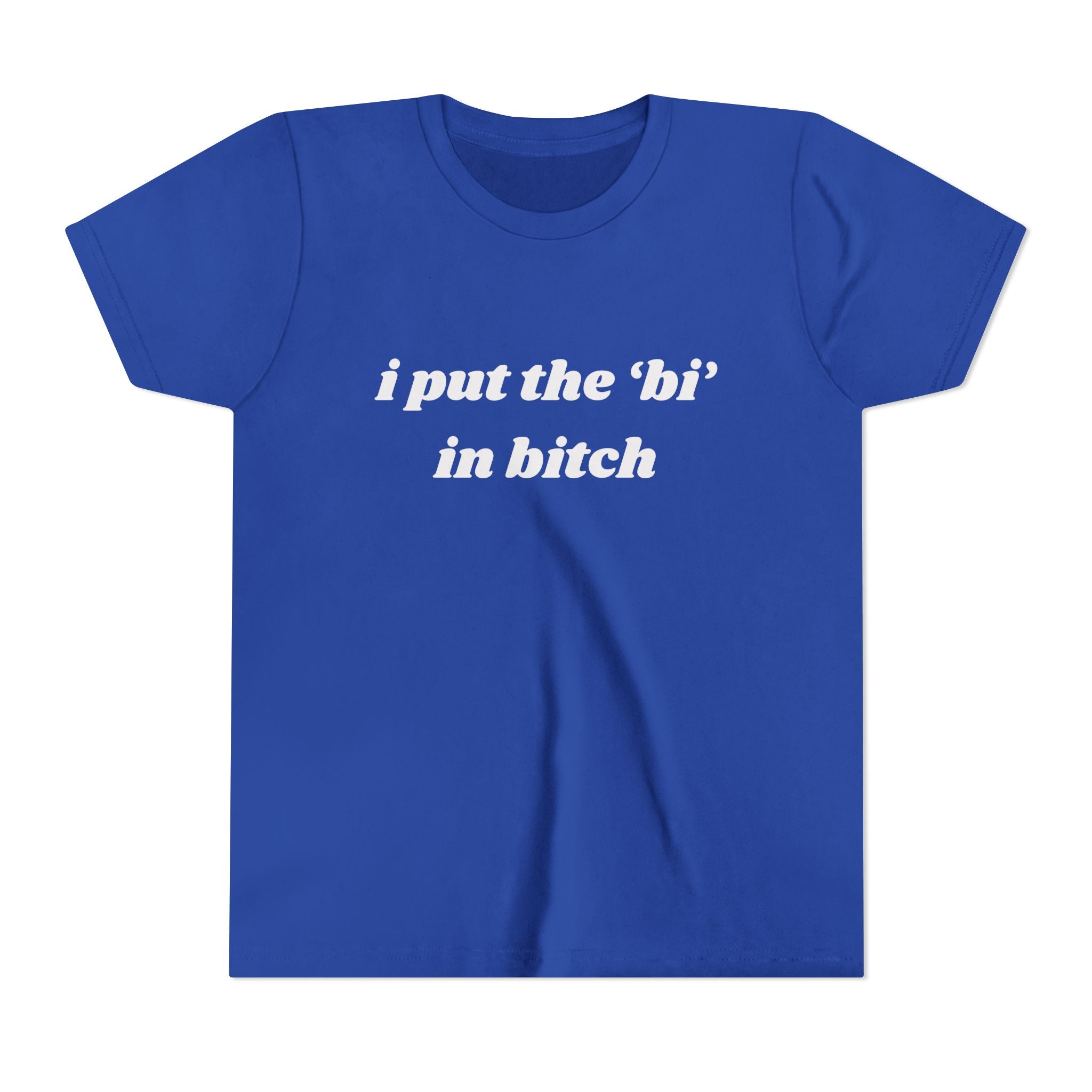 I Put The Bi In Bitch