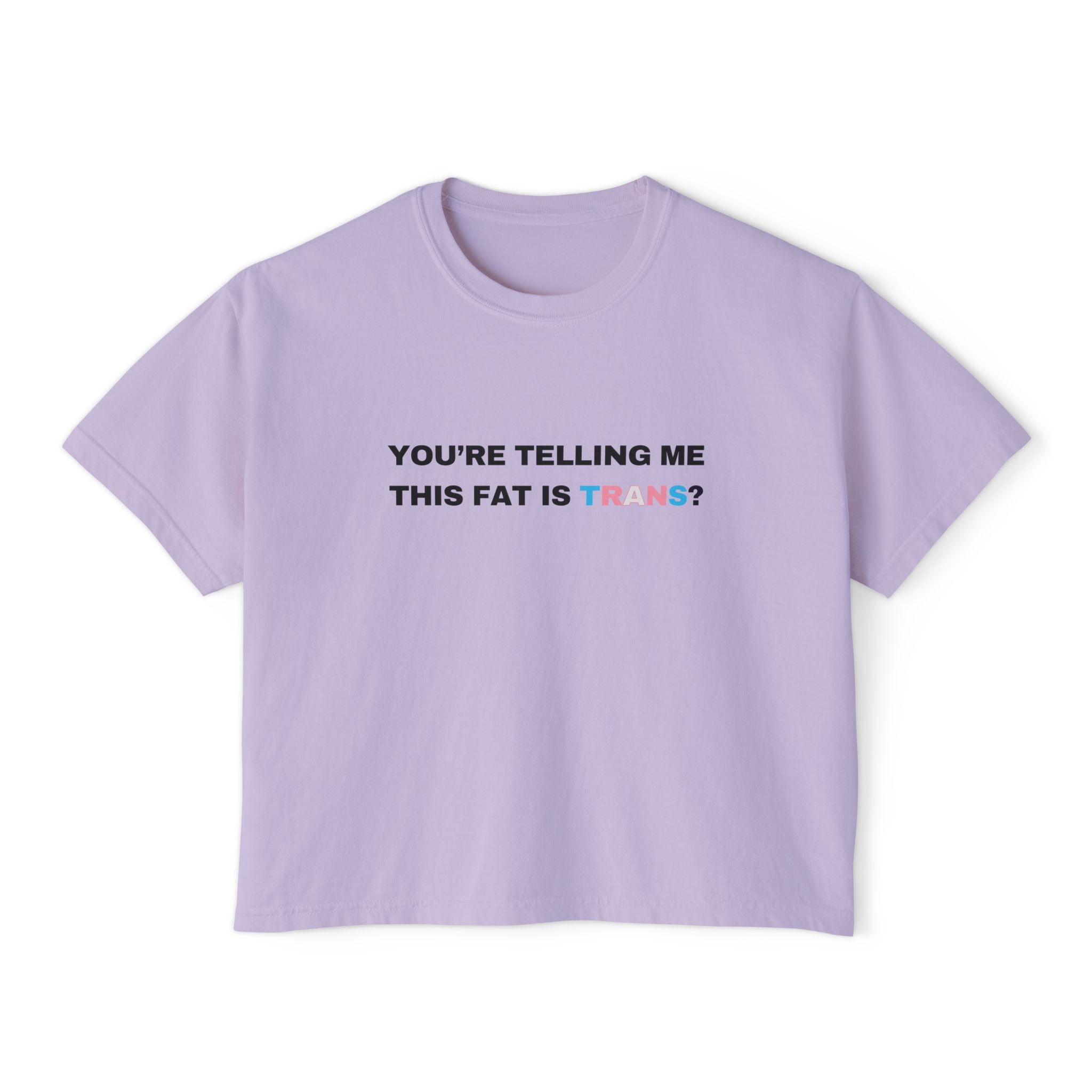 You're Telling Me This Fat Is Trans?