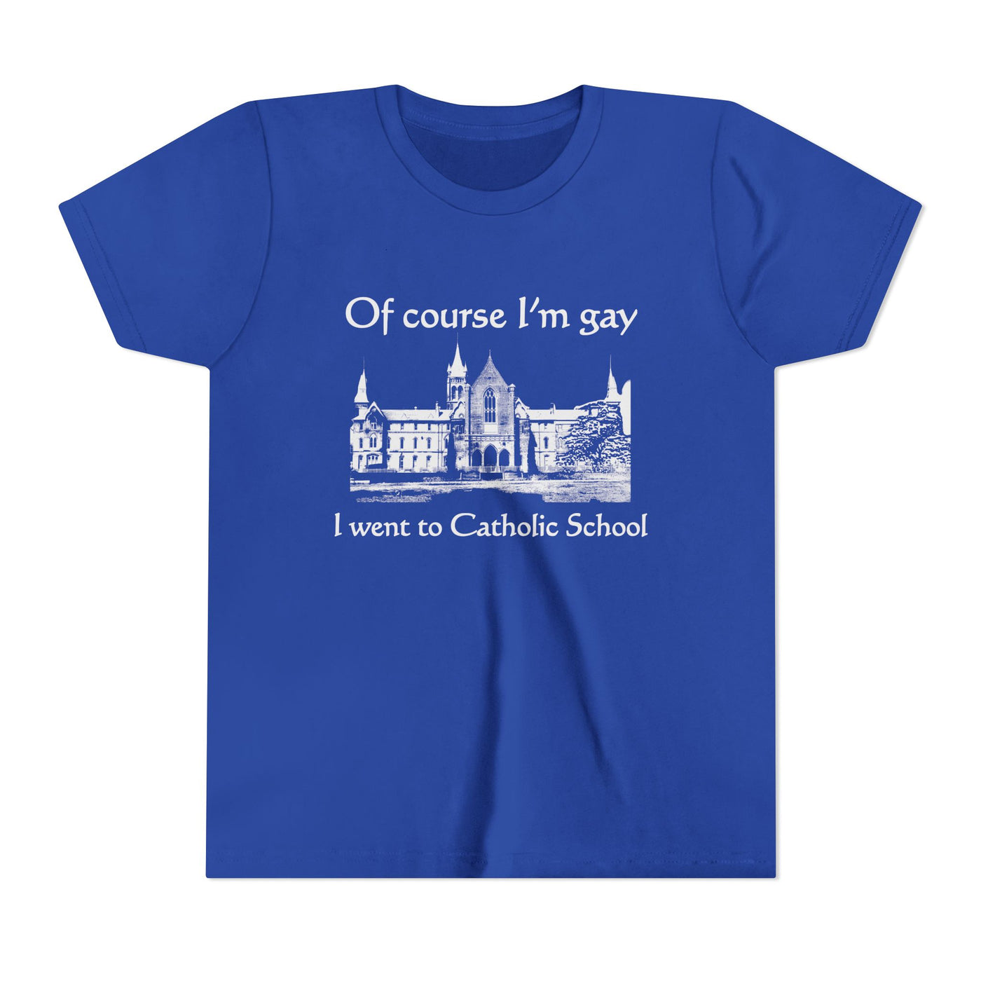 Of Course I'm Gay I Went To Catholic School