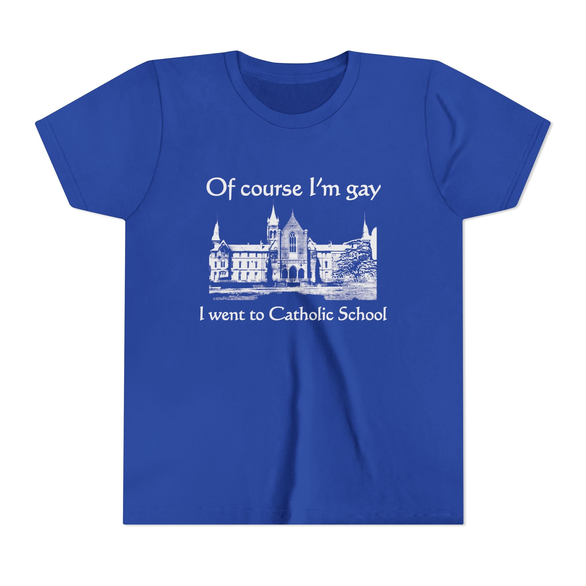 Of Course I'm Gay I Went To Catholic School