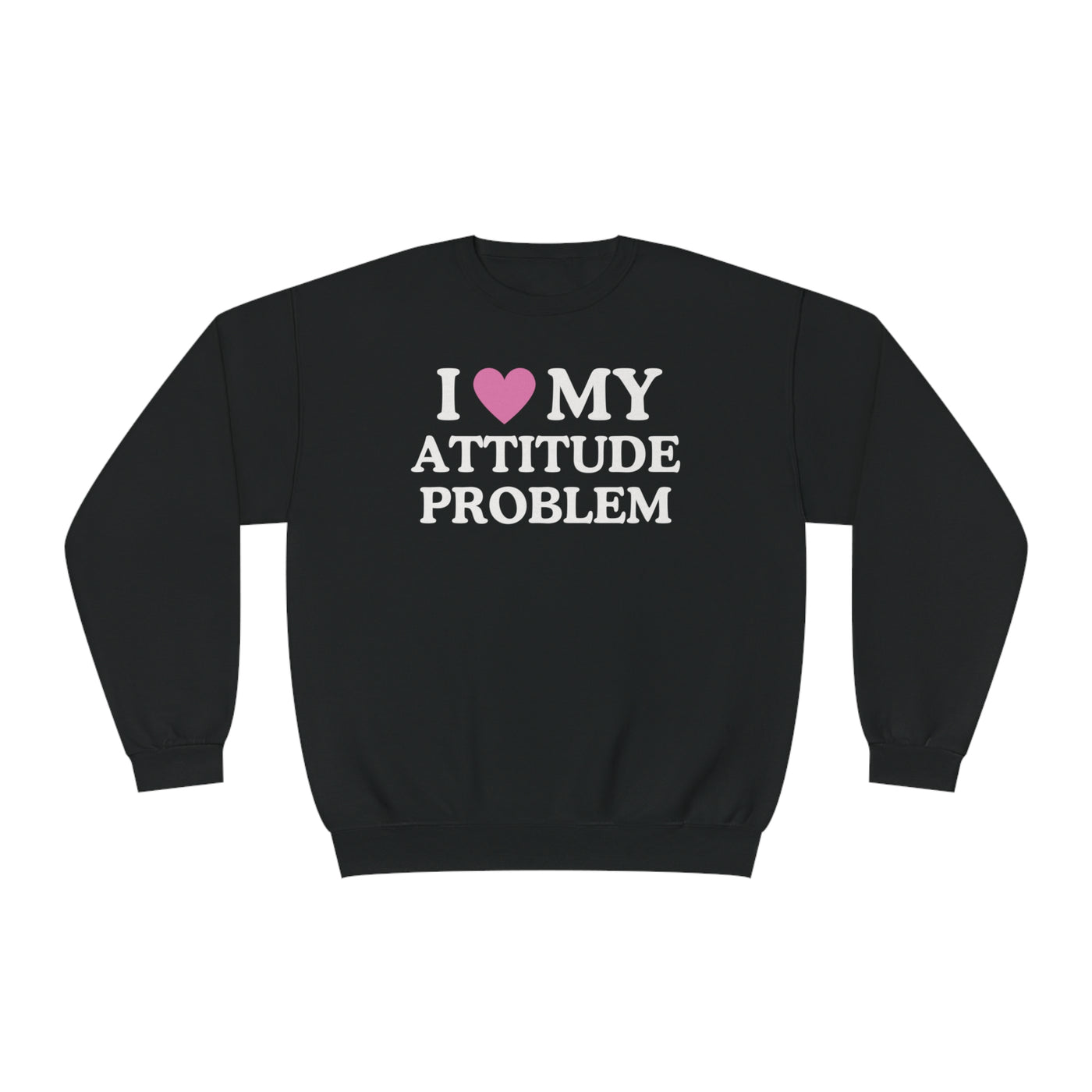 I Love My Attitude Problem