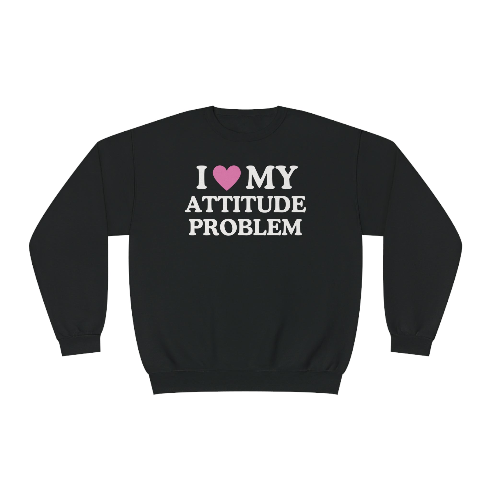 I Love My Attitude Problem