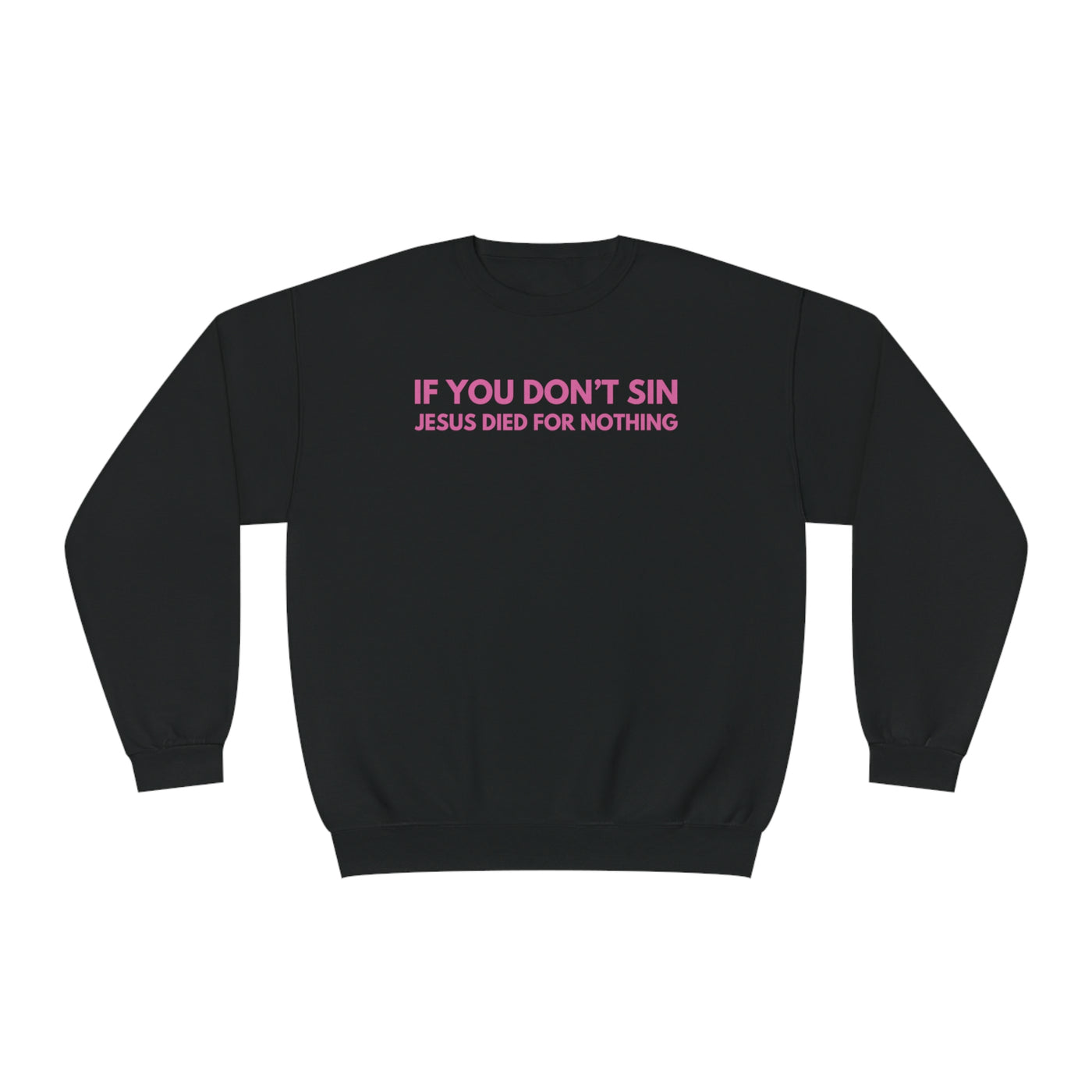 If You Don't Sin Jesus Died For Nothing