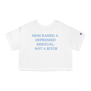 Mom Raised A Depressed Bisexual, Not A Bitch