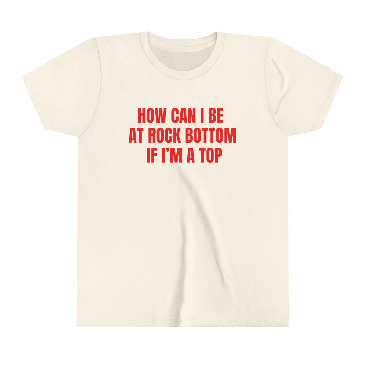 How Can I Be At Rock Bottom If I'm A Top