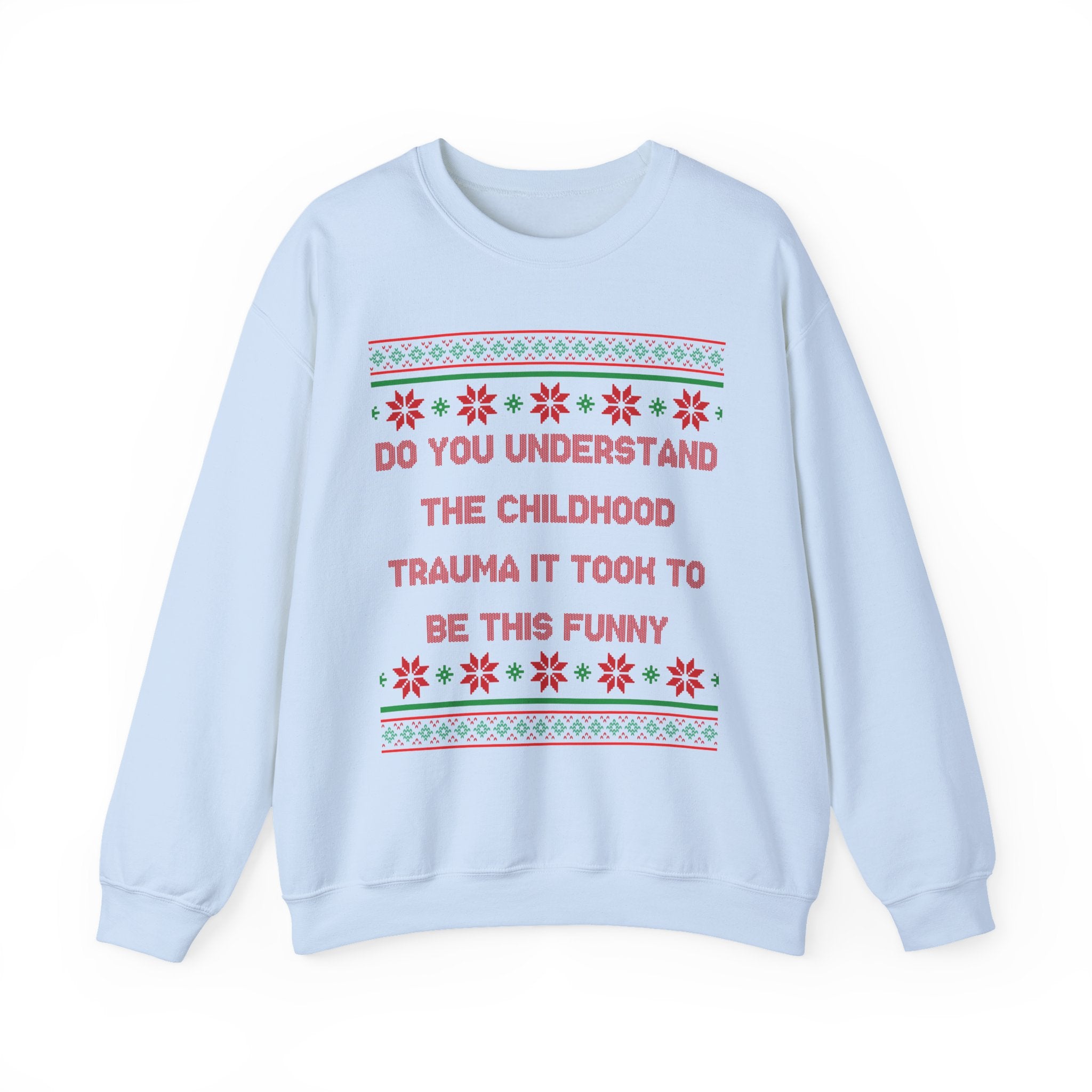 Do You Understand The Childhood Trauma It Took To Be This Funny -Ugly Sweater