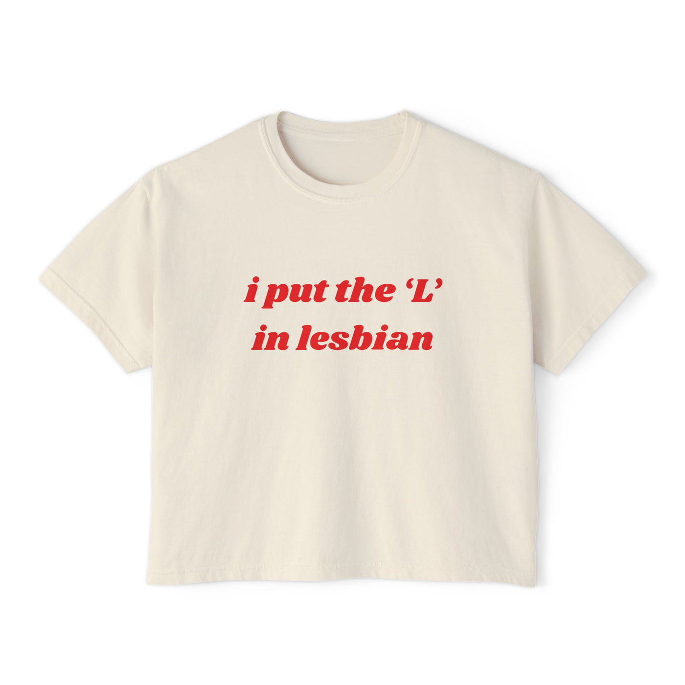 I Put the L In Lesbian