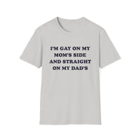 I'm Gay On My Mom's Side And Straight On My Dad's