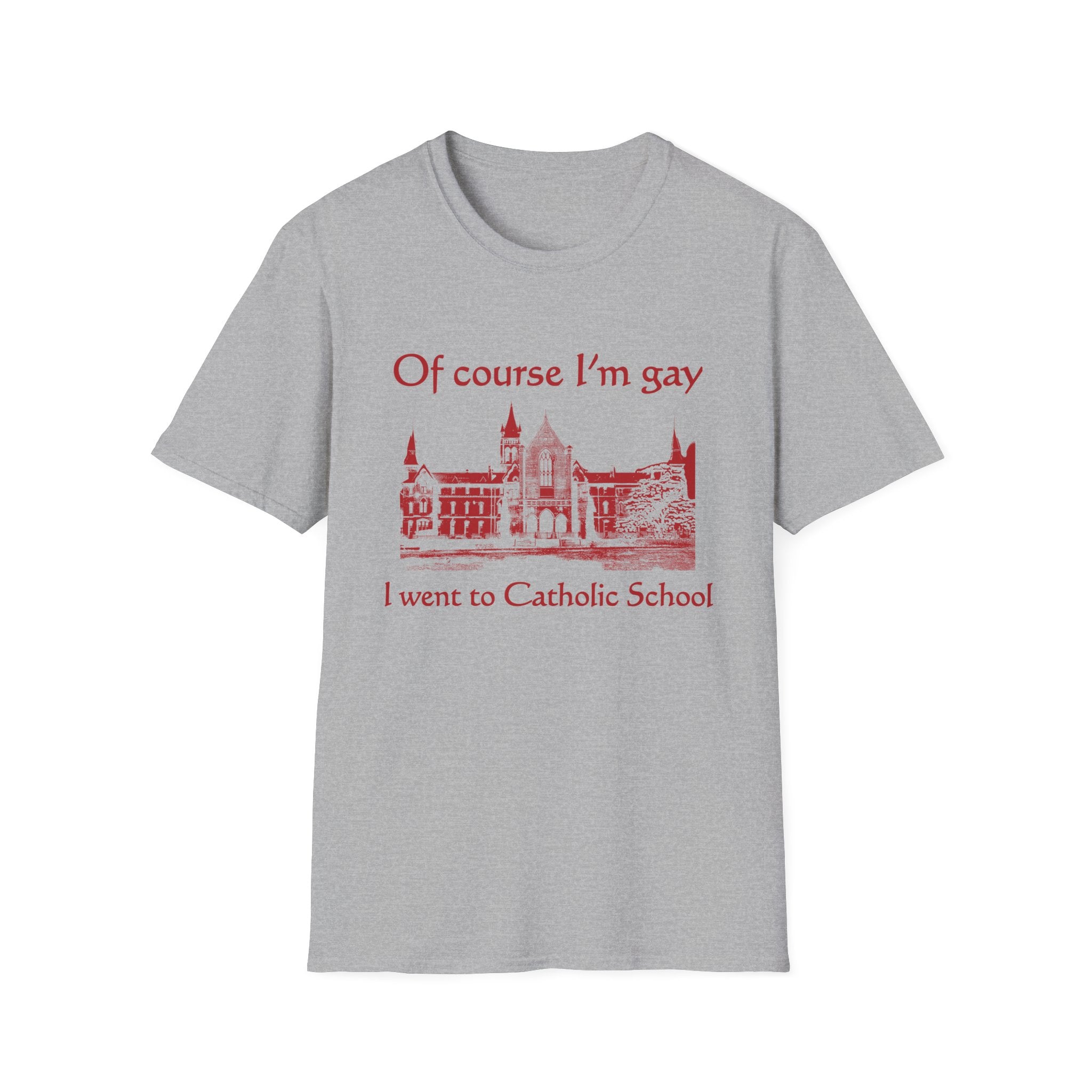 Of Course I'm Gay I Went To Catholic School