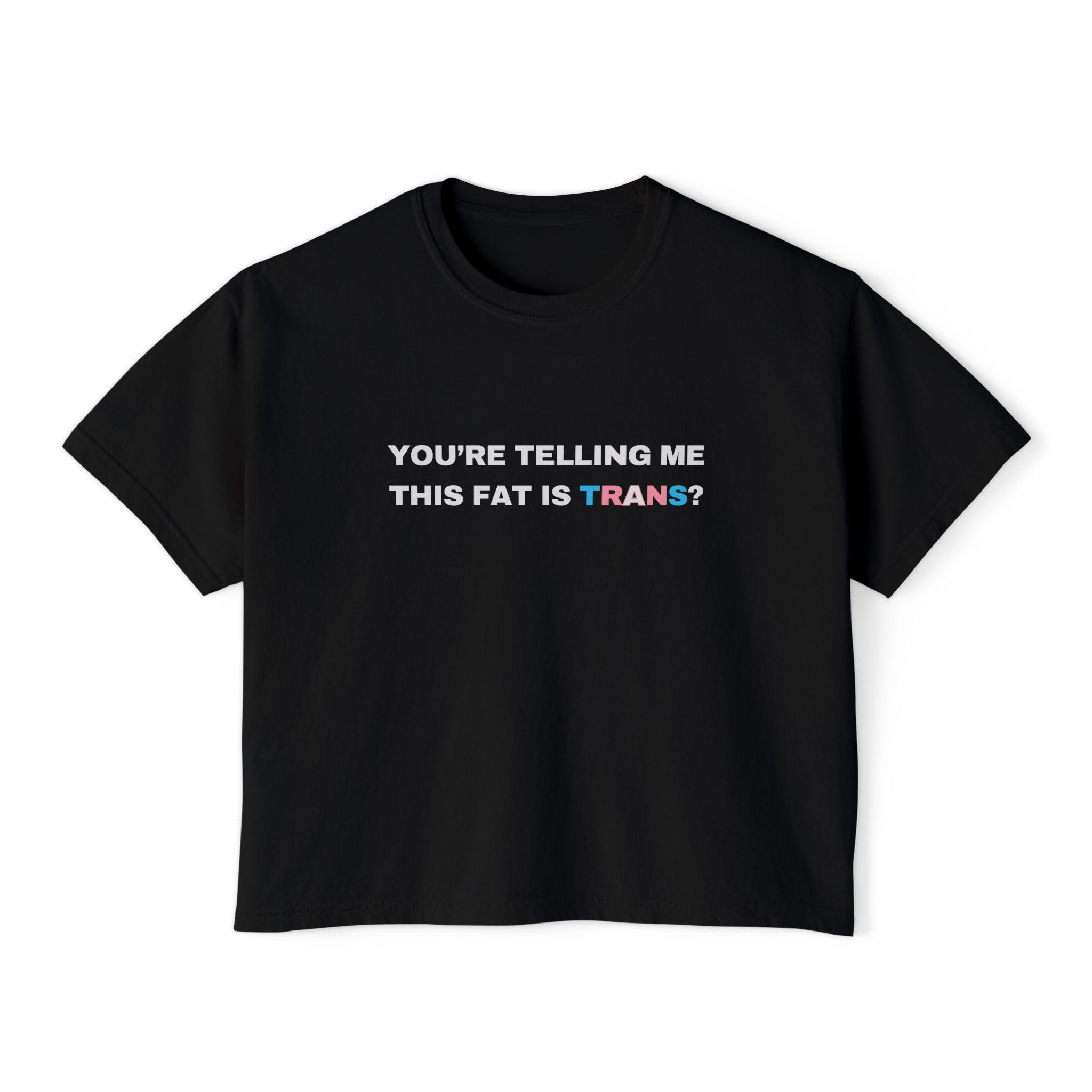 You're Telling Me This Fat Is Trans?