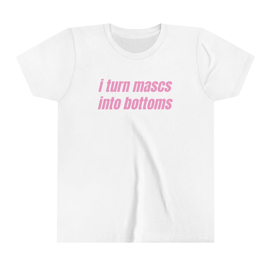 I Turn Mascs Into Bottoms