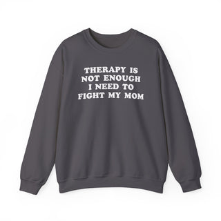 Therapy Is Not Enough I Need To Fight My Mom