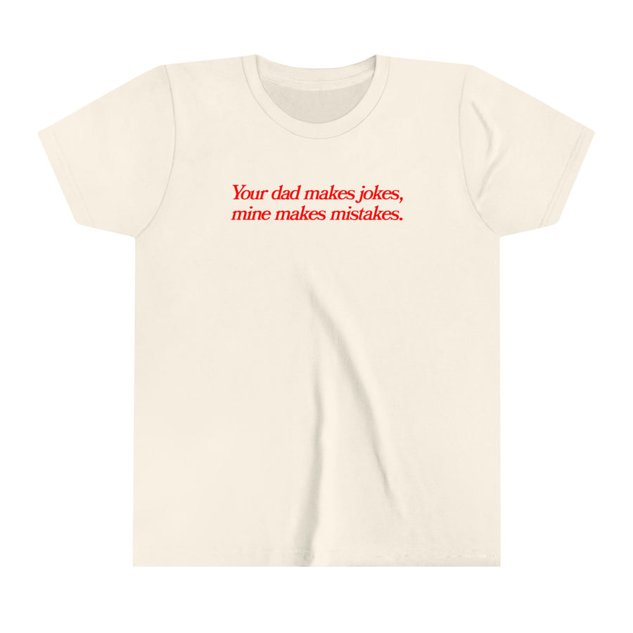 Your Dad Makes Jokes, Mine Makes Mistakes