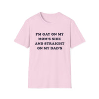 I'm Gay On My Mom's Side And Straight On My Dad's