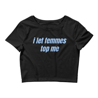 I Let Femmes Top Me