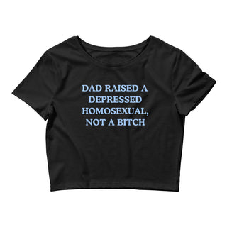 Dad Raised A Depressed Homosexual, Not A Bitch